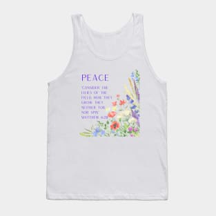 Matthew 6:28 - Peace: Consider the Lilies of the Field Tank Top